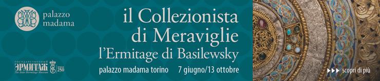 Mostra Palazzo Madama Torino - Il collezionista di meraviglie. L'Ermitage di Basilewsky dal 7 giugno al 13 ottobre 2013